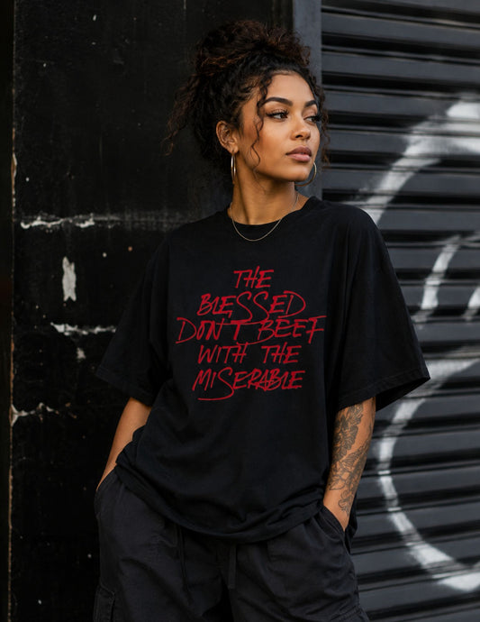 The Blessed Don’t Beef With the Miserable Christian Graphic Tee