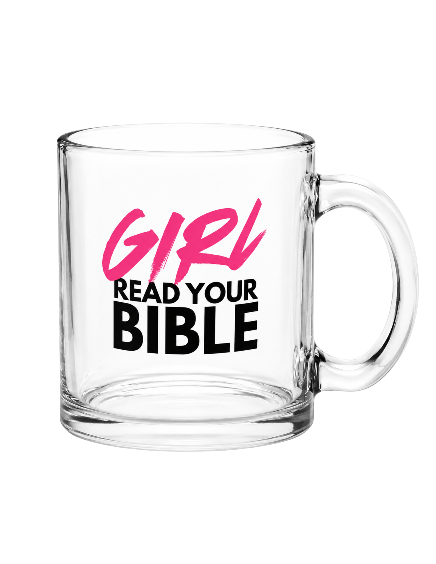 Girl, Read Your Bible | 12 oz Christian Clear Tea Mug