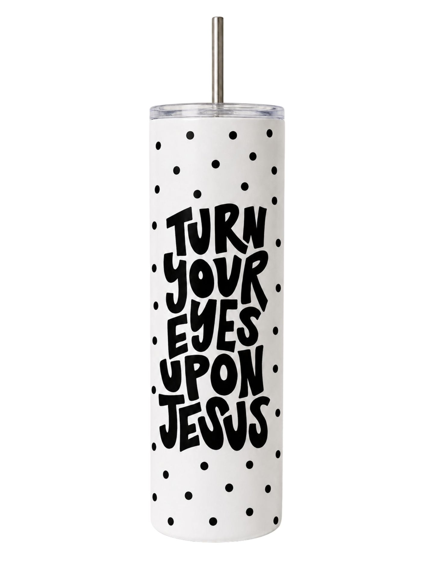 Turn Your Eyes Upon Jesus 20 oz Skinny Tumbler – Christian Water Bottle with Straw